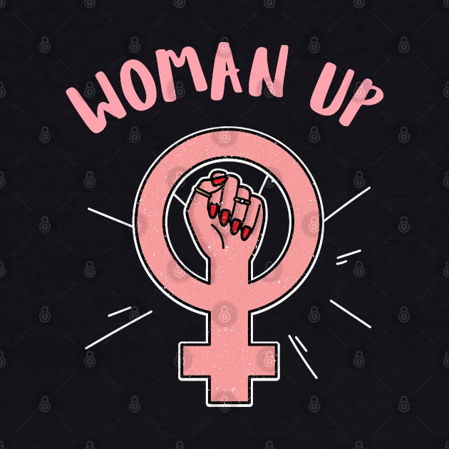 Woman up feminist quote by G-DesignerXxX